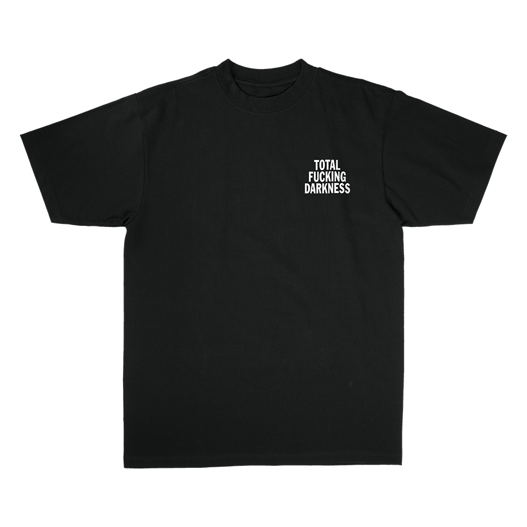 Total Fucking Darkness T-Shirt